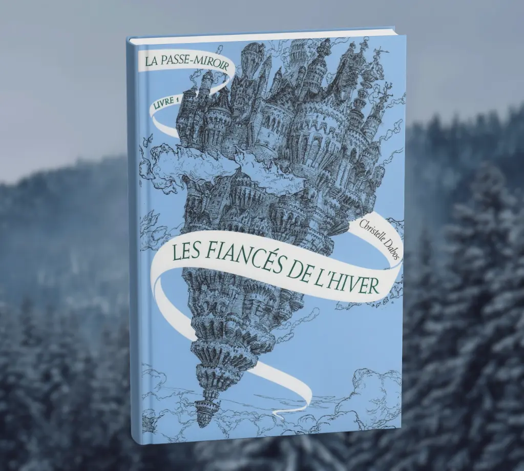 Les fiancés de l'hiver la passe miroir t1 christelle dabos