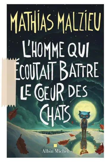 L'Homme qui écoutait battre le cœur des chats – Mathias Malzieu