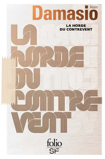 La Horde du Contrevent – Alain Damasio