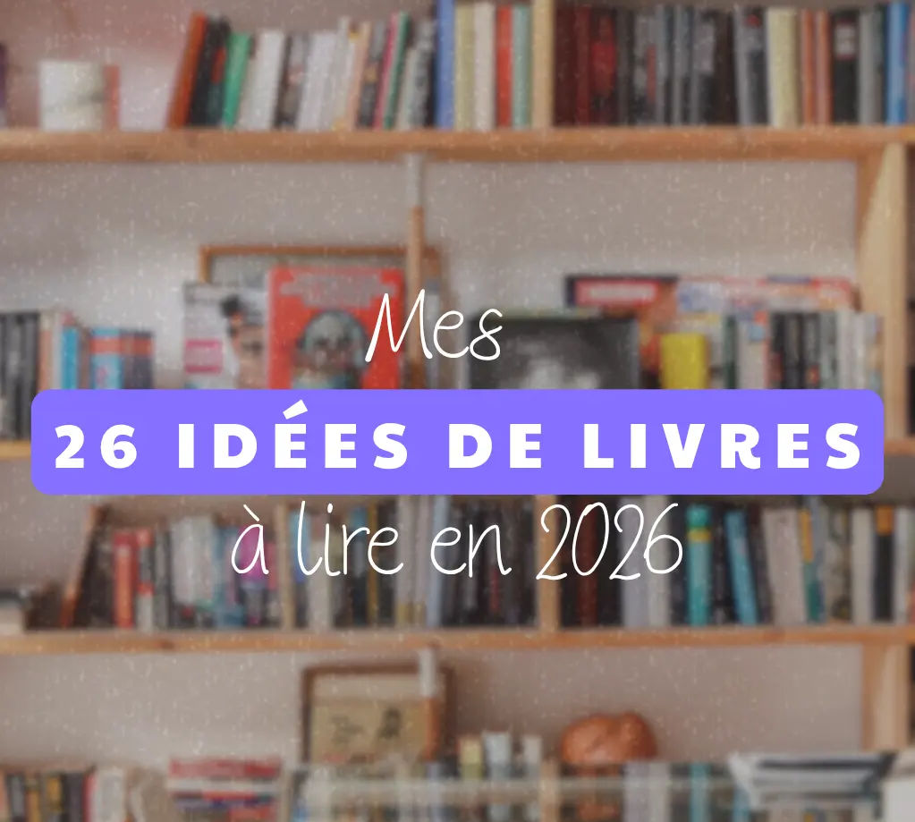 Mes 26 idées de livres à lire en 2026